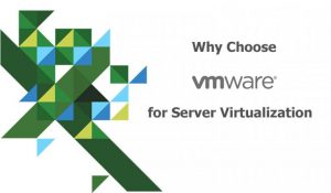 دلایل انتخاب VMware برای مجازی سازی سرورها – قسمت سوم